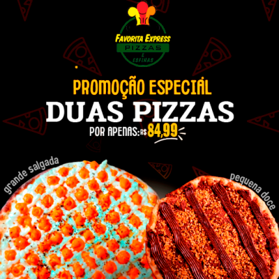 1 Pizza Grande + Pequena Doce